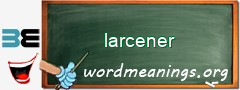 WordMeaning blackboard for larcener